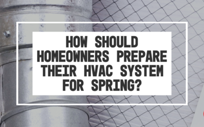 How Should Homeowners Prepare Their HVAC System for Spring?