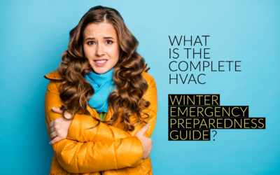 WHAT IS THE COMPLETE HVAC WINTER EMERGENCY PREPAREDNESS GUIDE?  